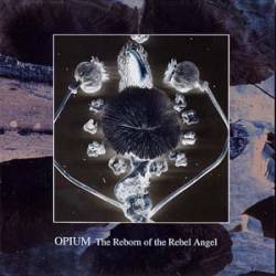 Opium (ITA) : The Reborn of the Rebel Angel